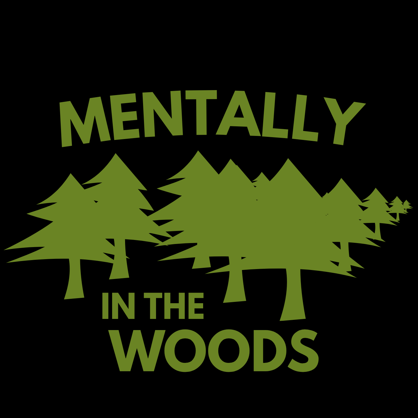Mentally in the Woods T-Shirt — Forest Graphic Tee for Nature Lovers