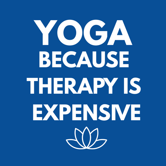 Yoga Because Therapy Is Expensive T-Shirt