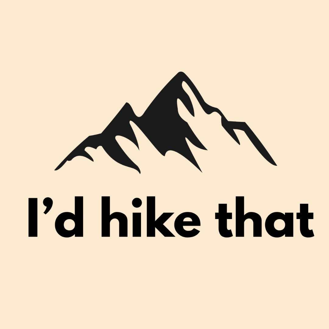 Hiking T-Shirt — "I'd Hike That" Mountain Graphic Tee