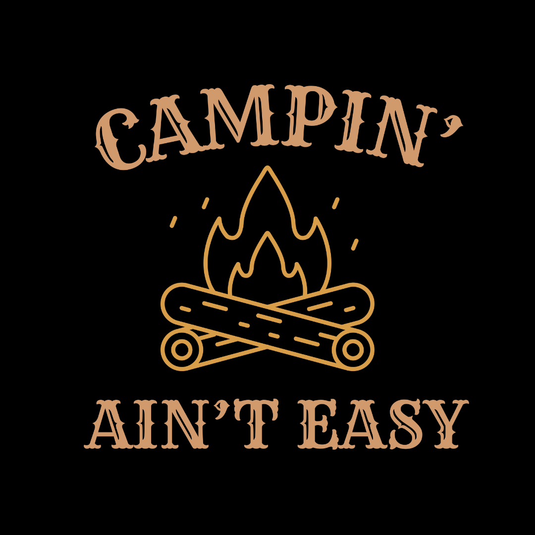 Campin' Ain't Easy T-Shirt — Retro Campfire Graphic Tee for Outdoor Lovers