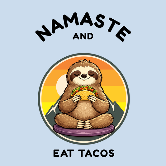 T-Shirt — Namaste and Eat Tacos Sloth Graphic