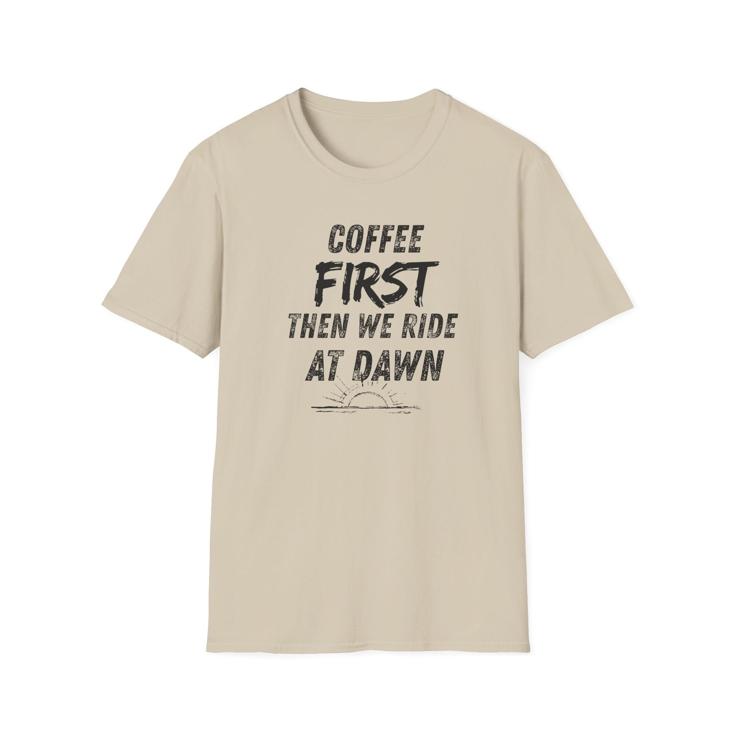 Coffee First Then We Ride at Dawn T‑Shirt