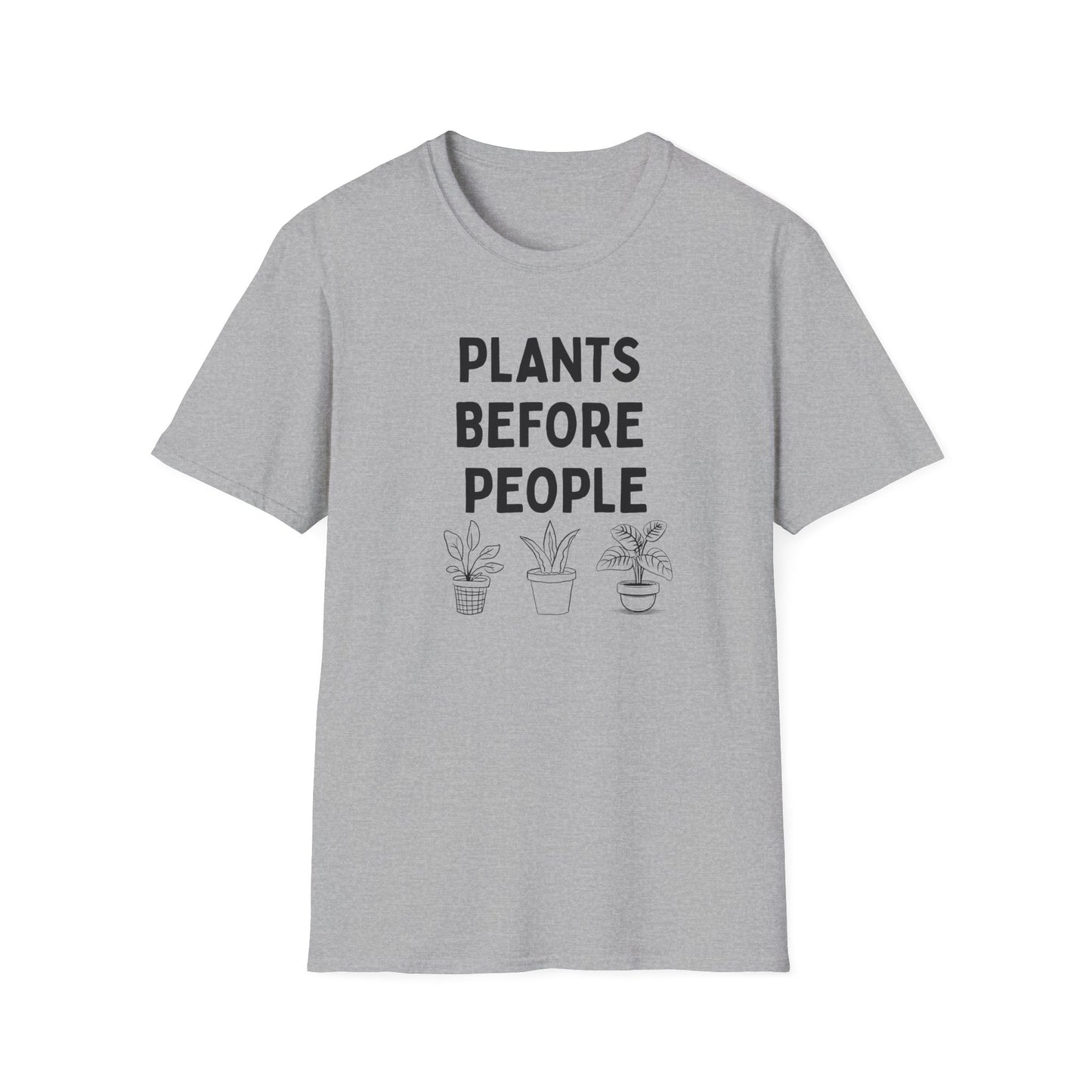 Plants Before People T-Shirt — Funny Plant Lover Tee for Gardeners & Plant Parents