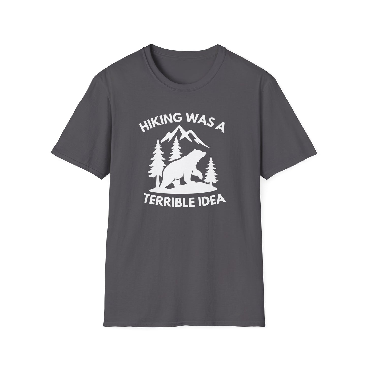 Hiking Was a Terrible Idea T‑Shirt — Funny Bear Mountain Hiking Tee
