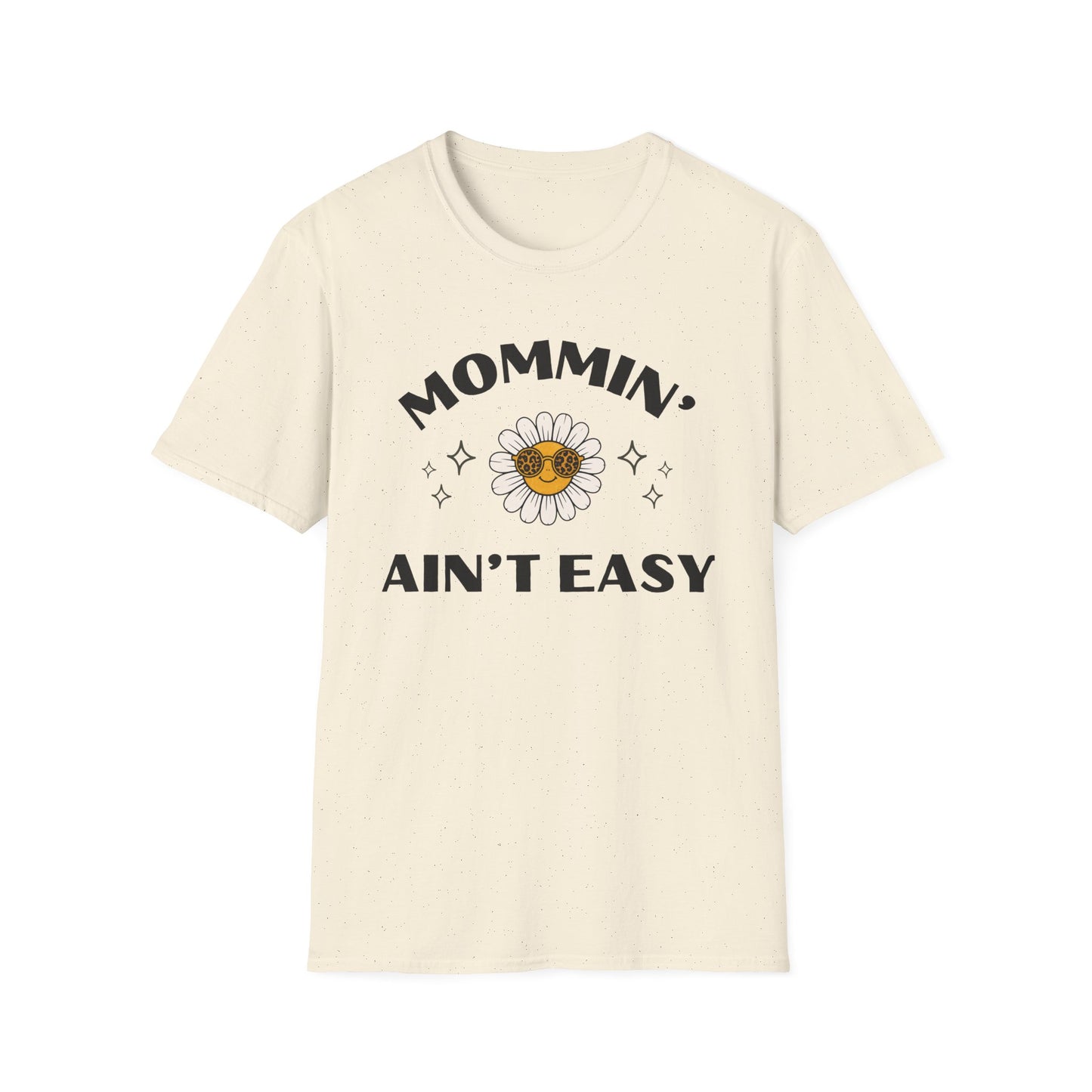 Mommin' Ain't Easy T-Shirt — Daisy Sunglasses Mom Tee