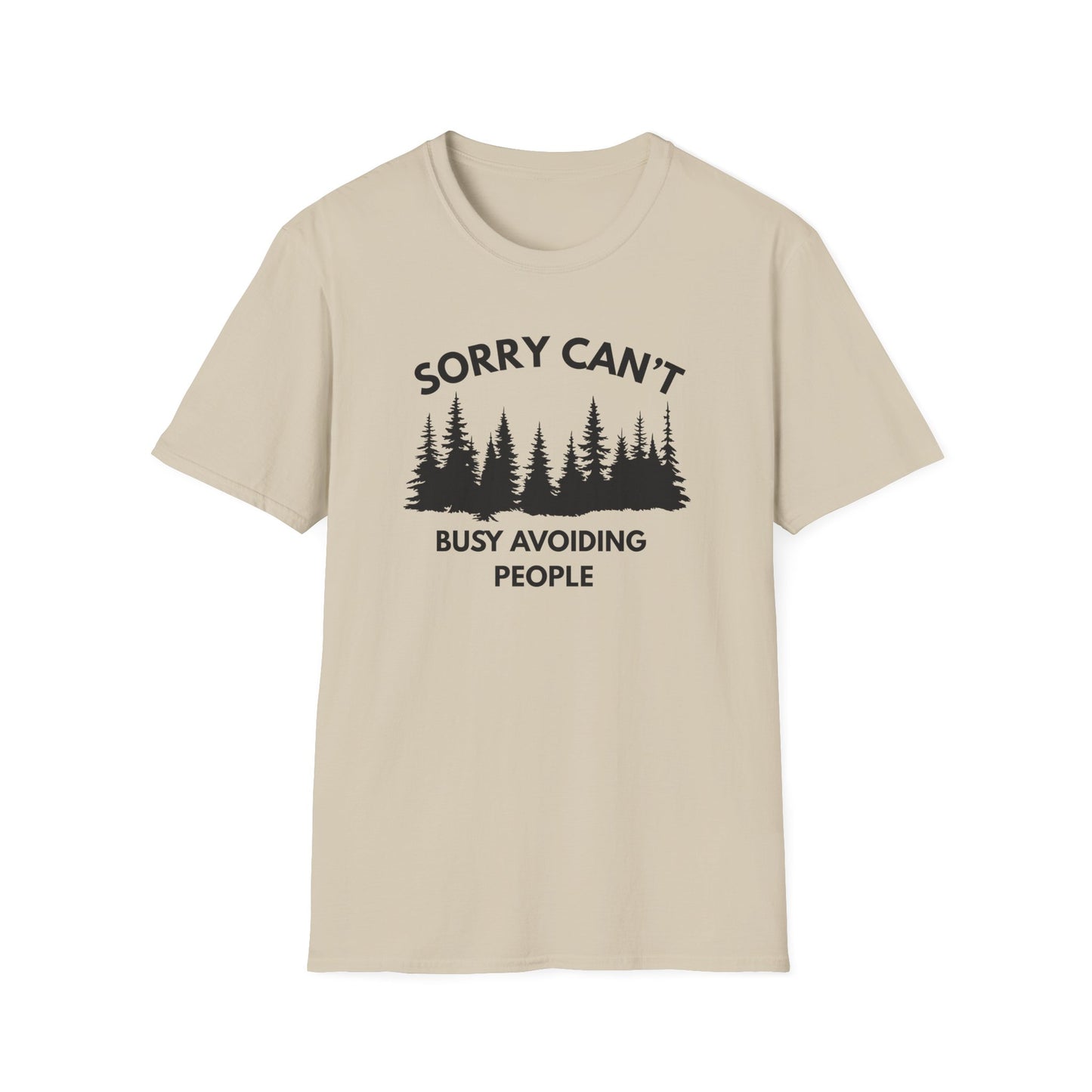 T-Shirt — "Sorry Can't, Busy Avoiding People" Forest Graphic
