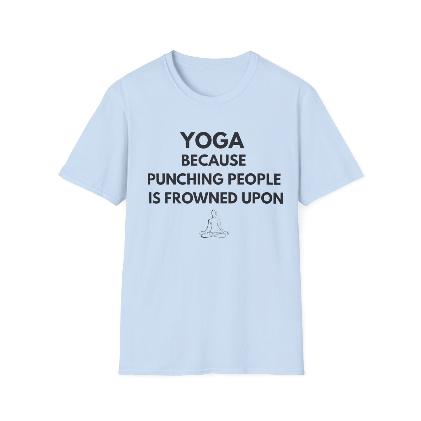 Yoga Because Punching People Is Frowned Upon T-Shirt