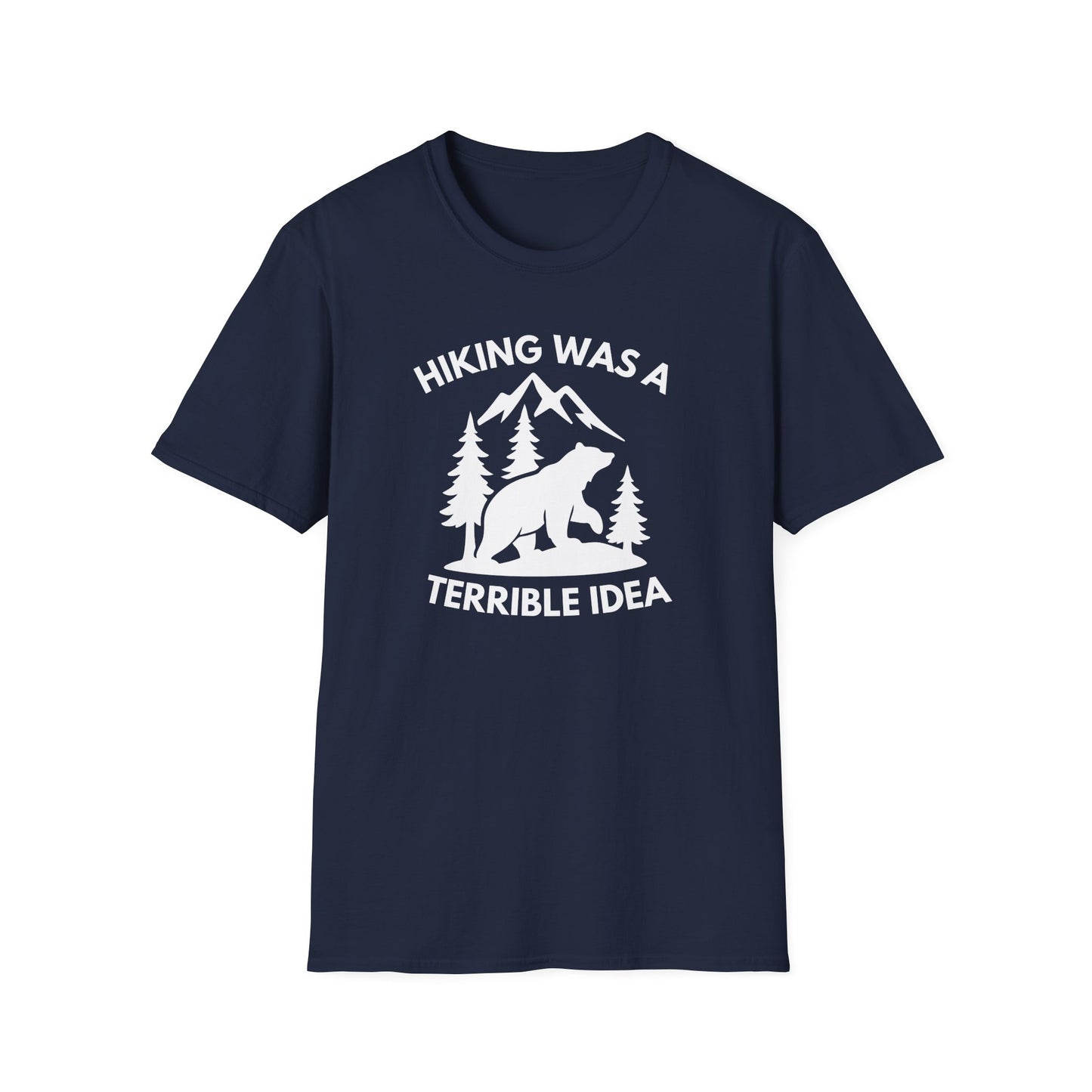 Hiking Was a Terrible Idea T‑Shirt — Funny Bear Mountain Hiking Tee