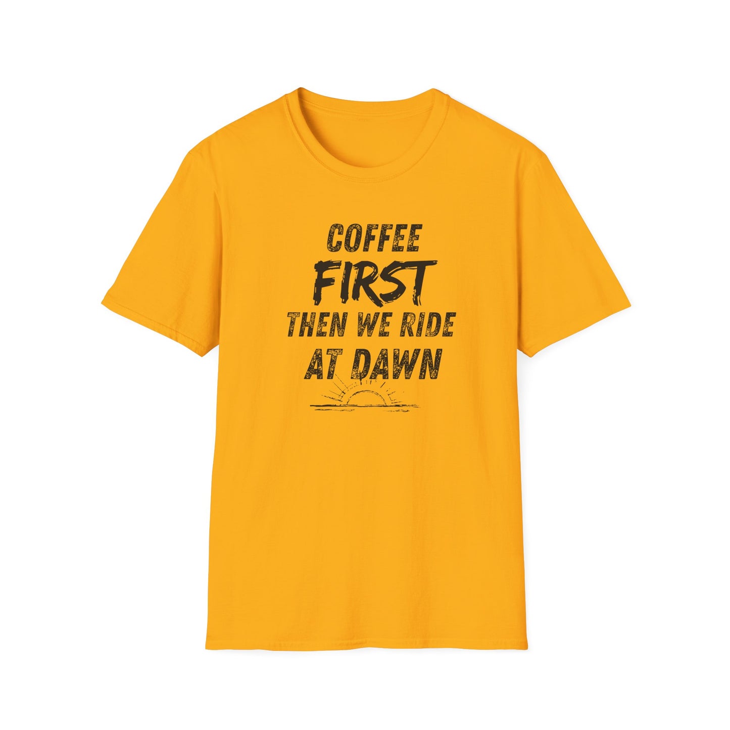 Coffee First Then We Ride at Dawn T‑Shirt