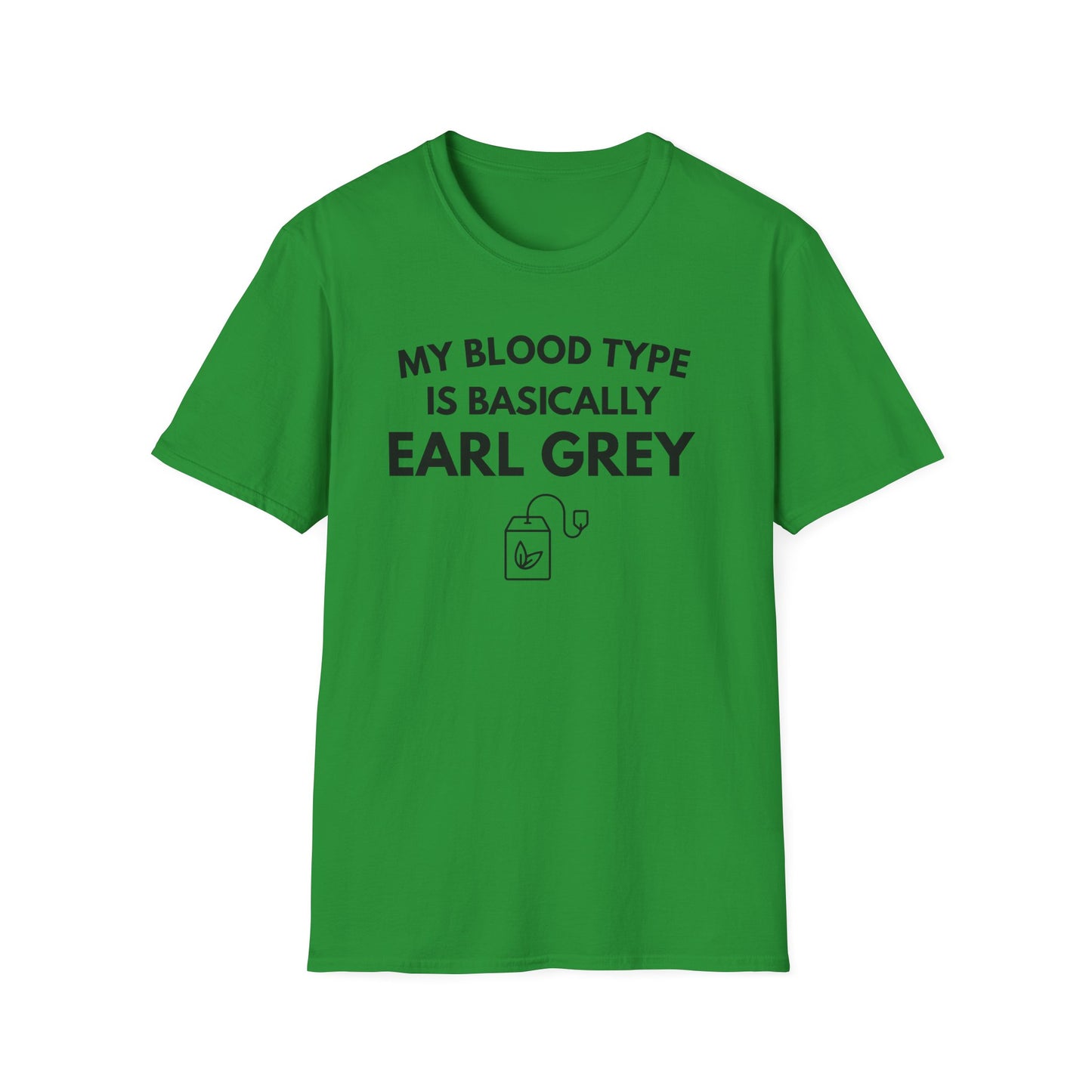 Earl Grey Tea T-Shirt — "My Blood Type Is Basically Earl Grey" Graphic Tee