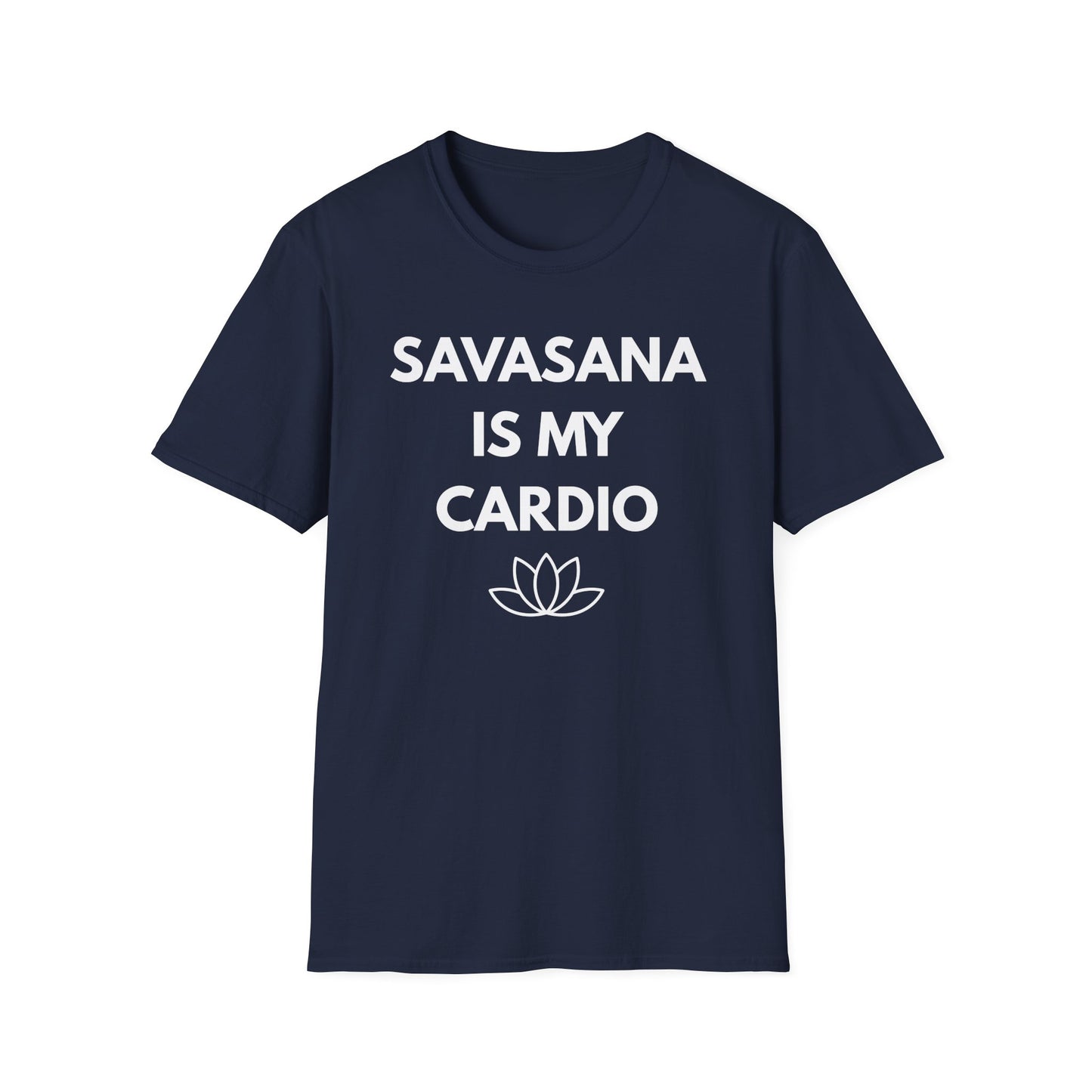 Savasana Is My Cardio T‑Shirt