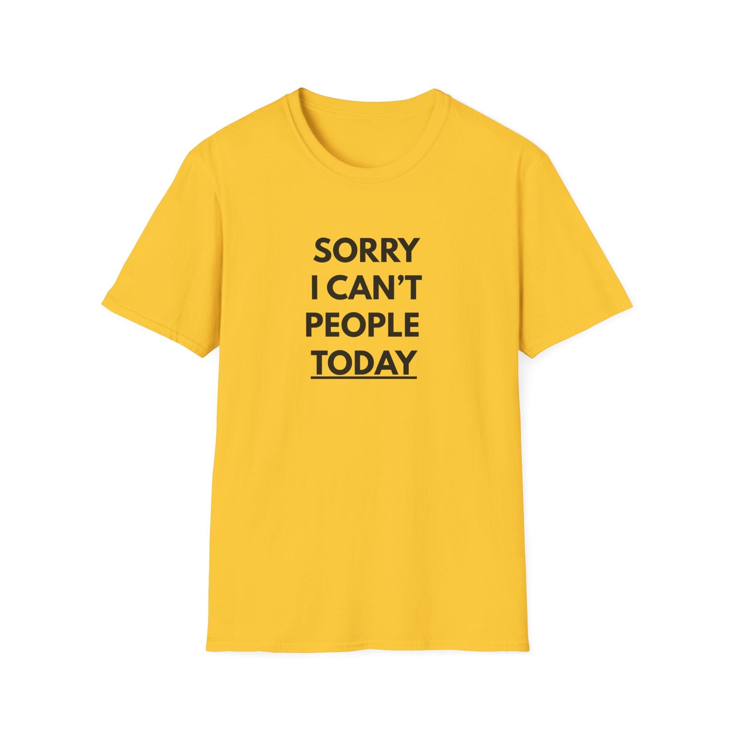 Sorry I Can't People Today T-Shirt