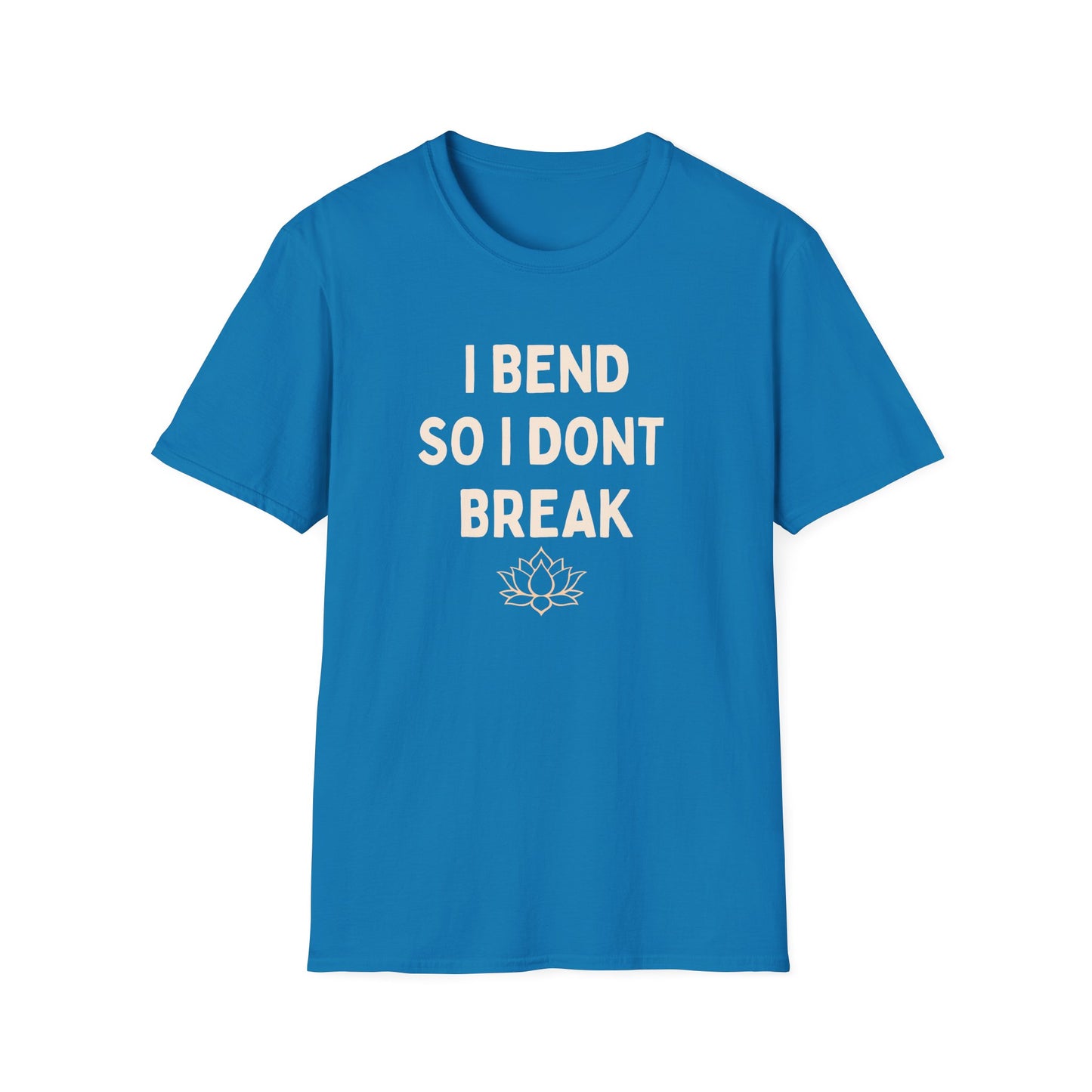 I Bend So I Don't Break Yoga T-Shirt — Mindful Lotus Flexibility Tee