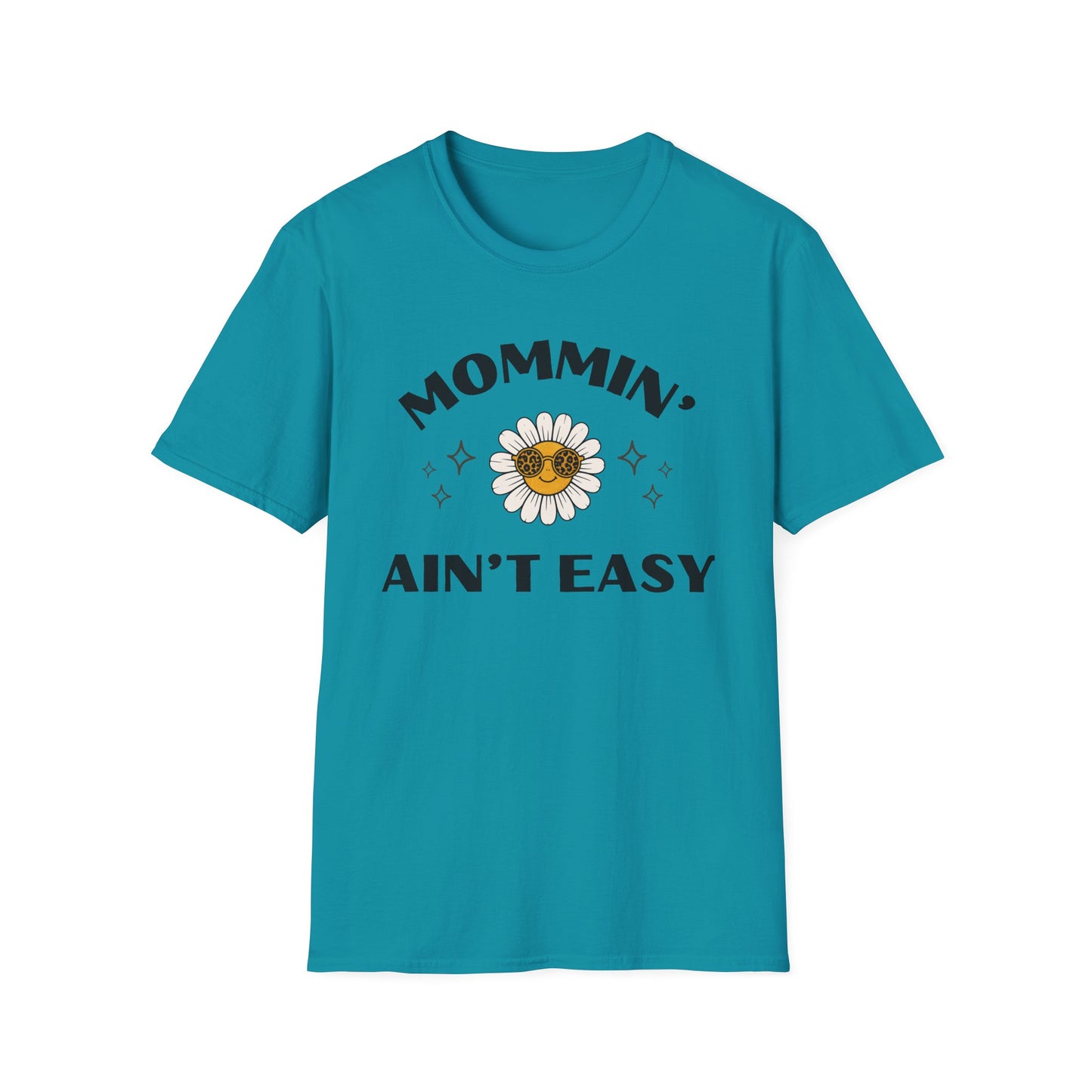 Mommin' Ain't Easy T-Shirt — Daisy Sunglasses Mom Tee
