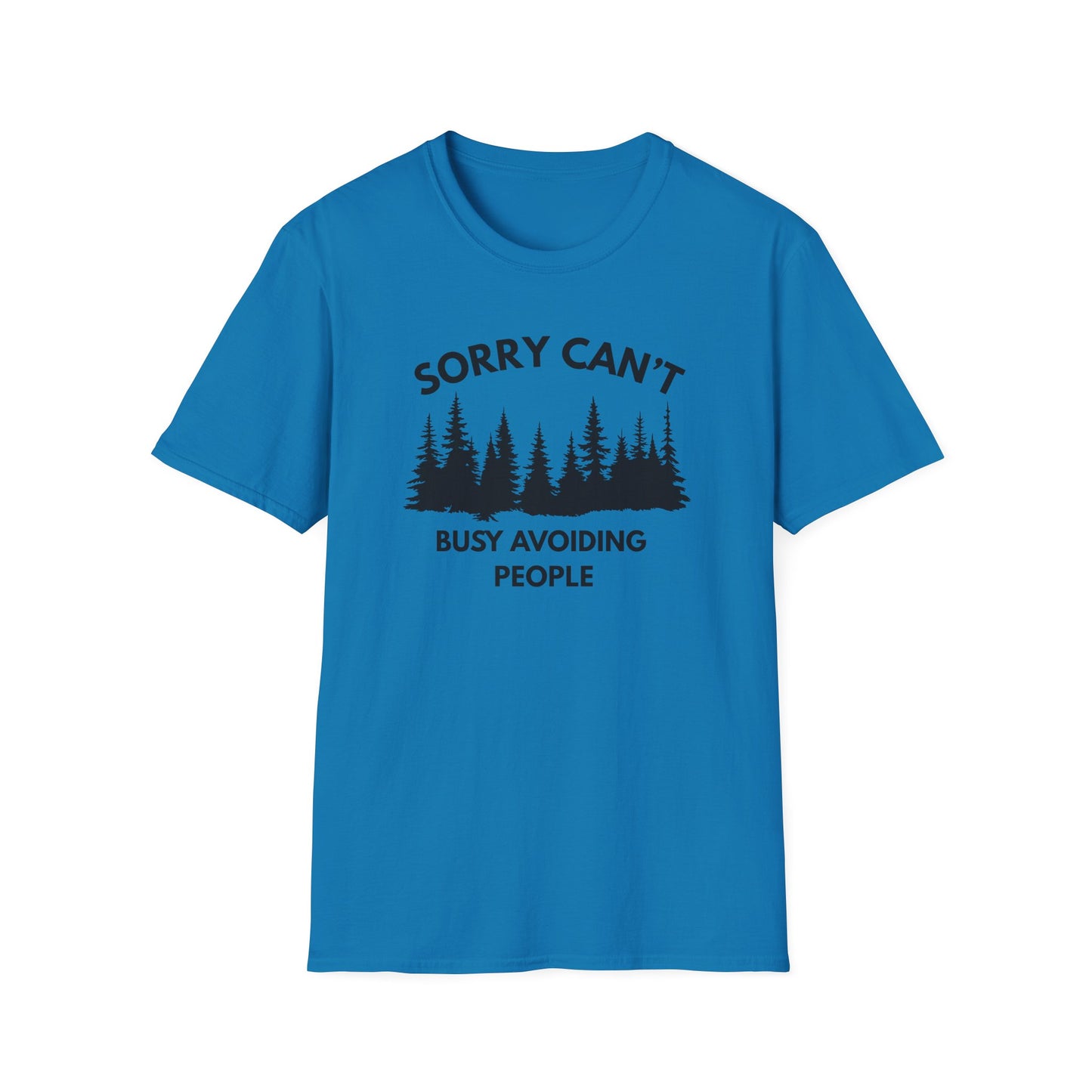 T-Shirt — "Sorry Can't, Busy Avoiding People" Forest Graphic
