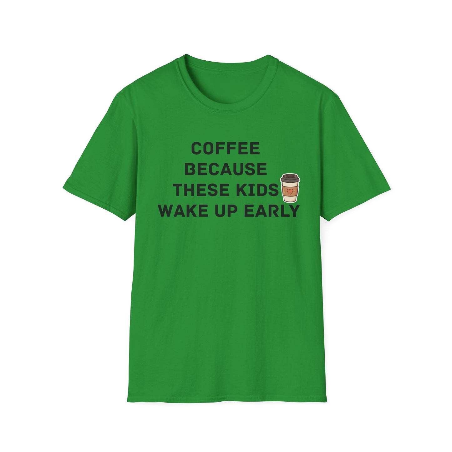 Coffee Because These Kids Wake Up Early T-Shirt