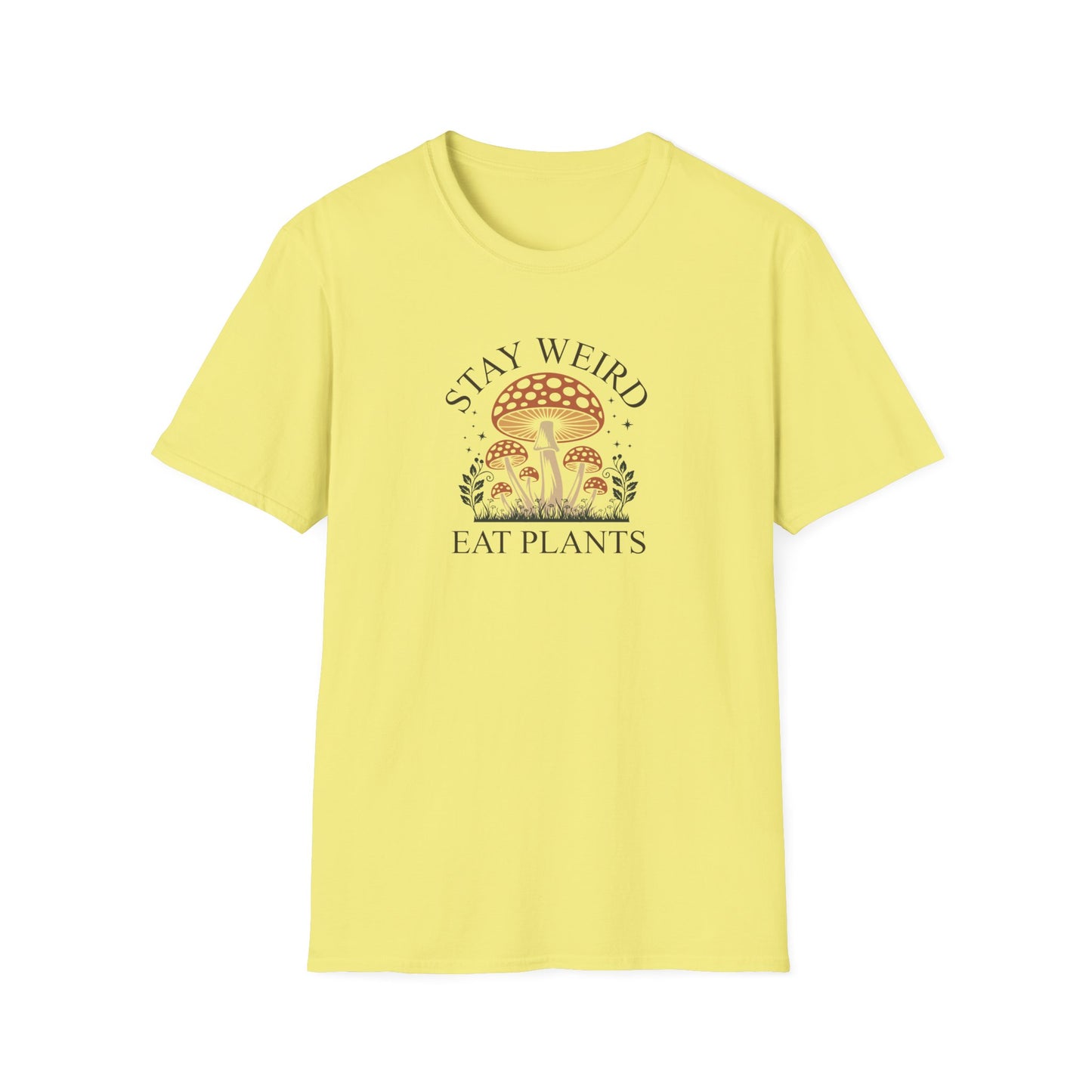 Stay Weird Eat Plants T-Shirt — Mushroom Graphic Vegan Tee
