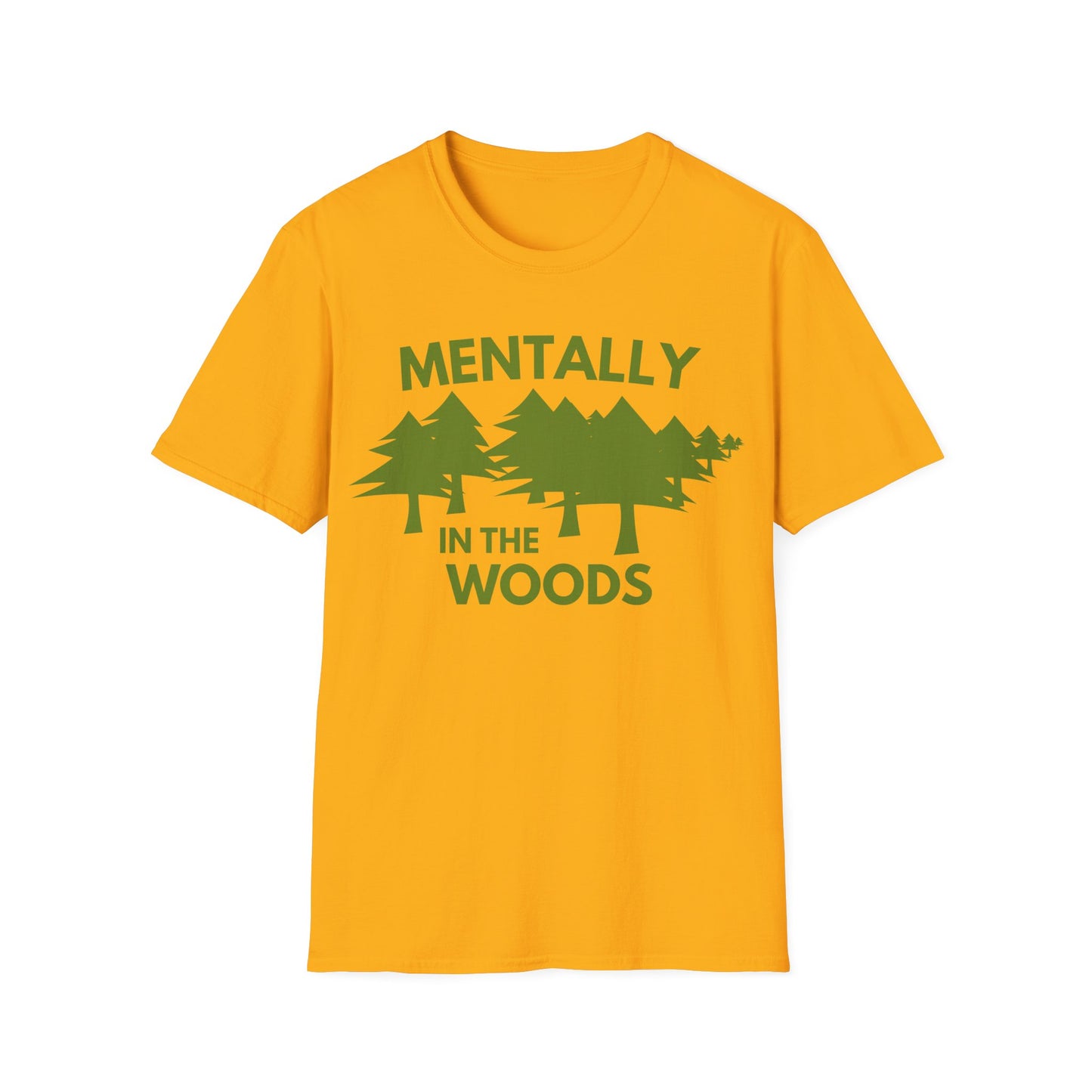 Mentally in the Woods T-Shirt — Forest Graphic Tee for Nature Lovers