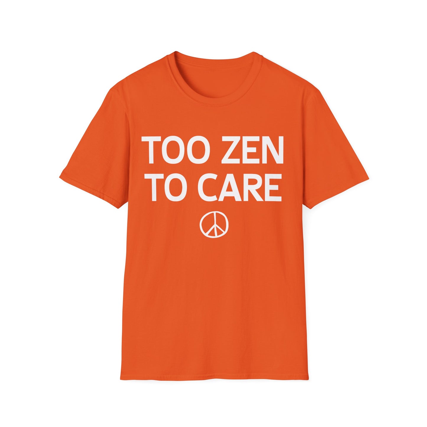 Too Zen To Care T-Shirt – Peace Sign Graphic Tee