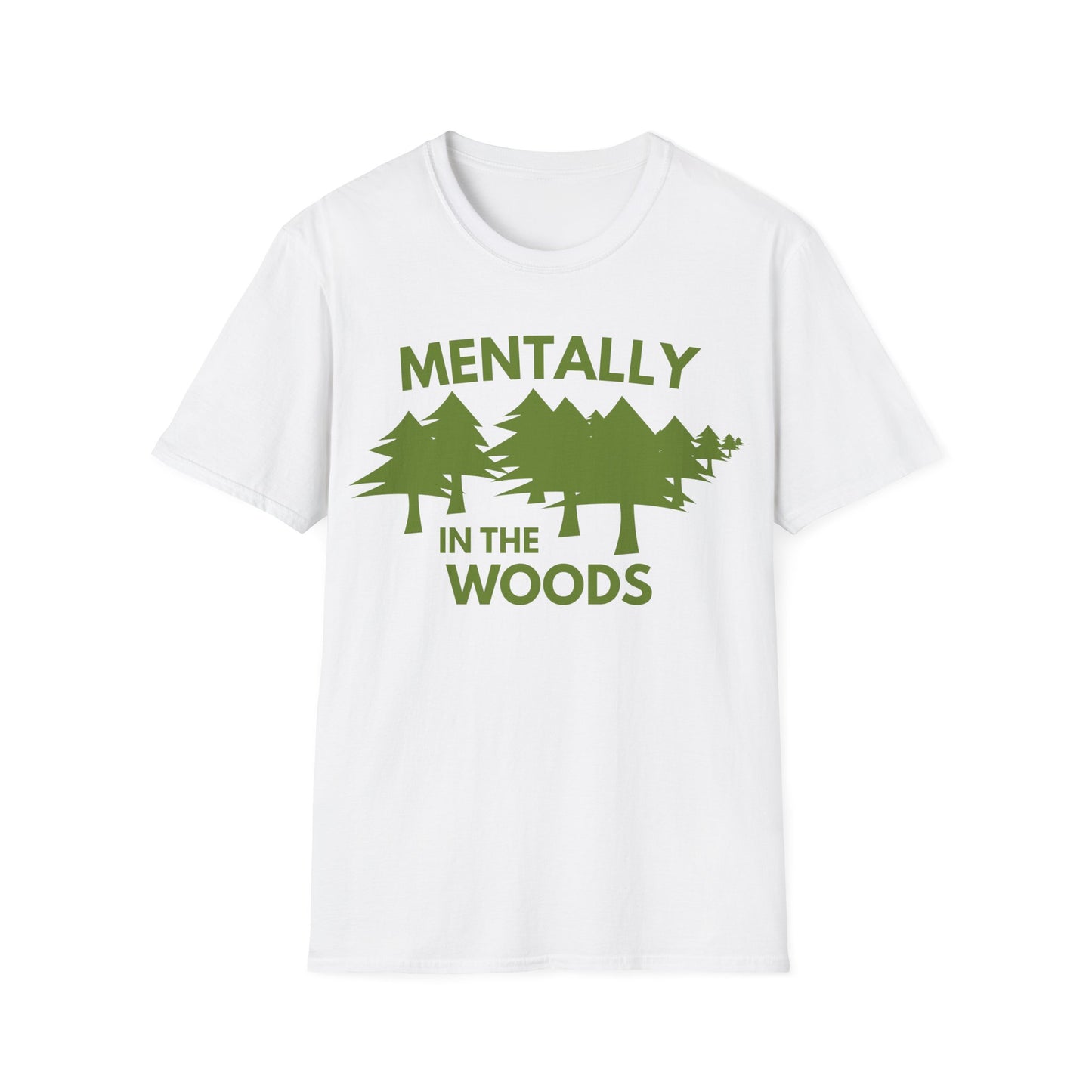 Mentally in the Woods T-Shirt — Forest Graphic Tee for Nature Lovers