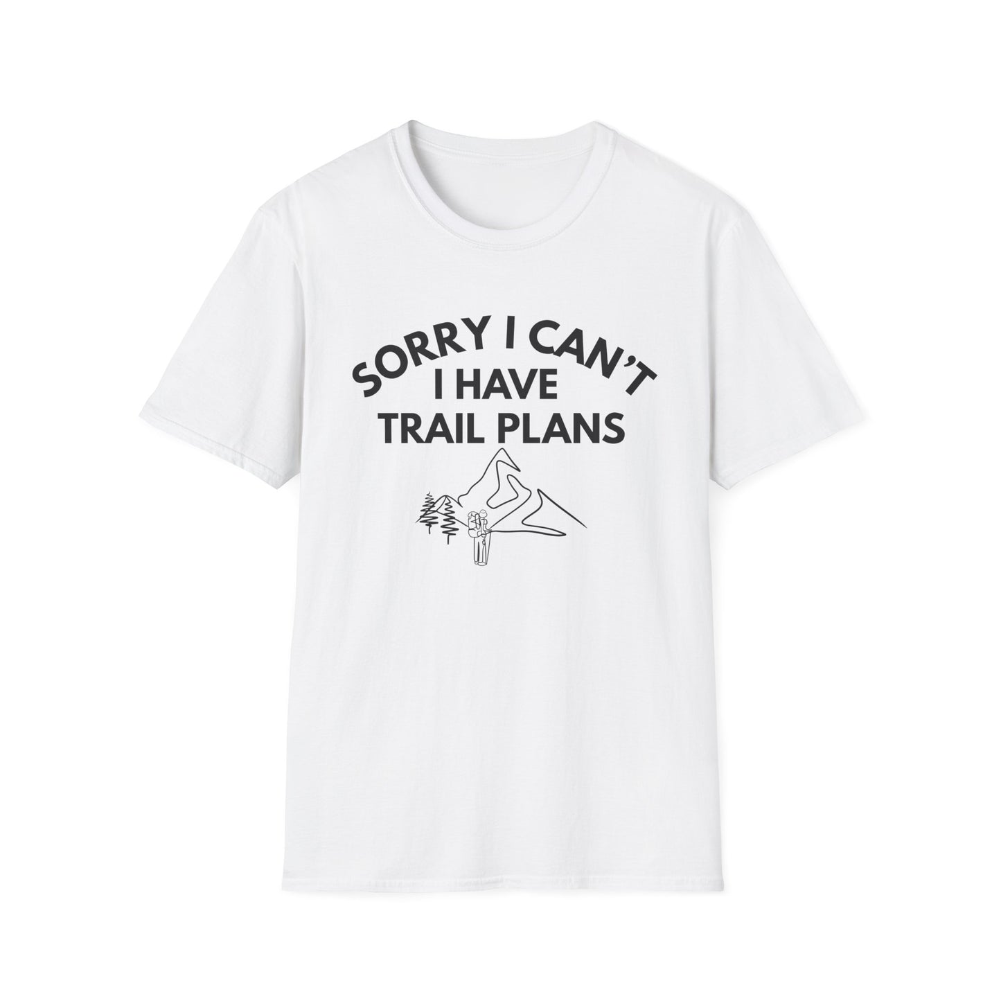 Trail Plans T-Shirt — "Sorry I Can't I Have Trail Plans" Hiking Tee