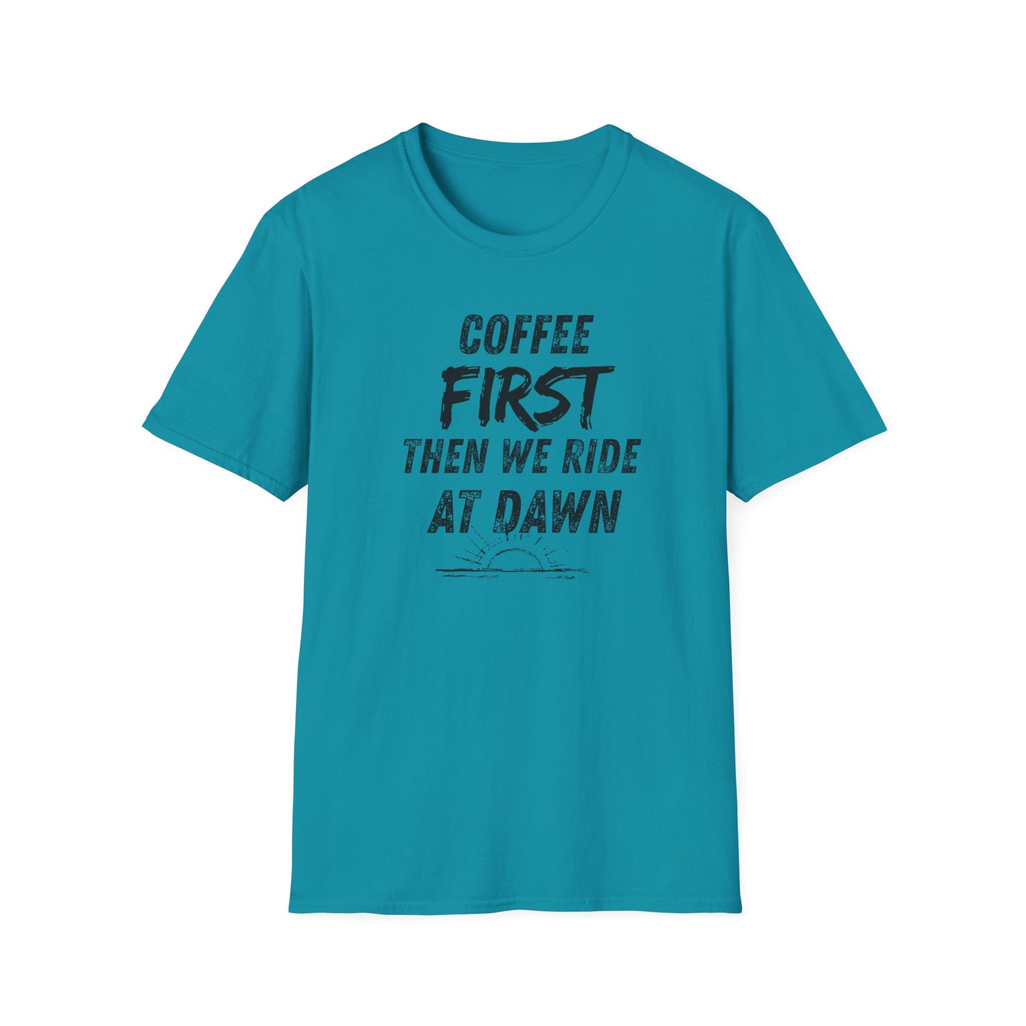 Coffee First Then We Ride at Dawn T‑Shirt