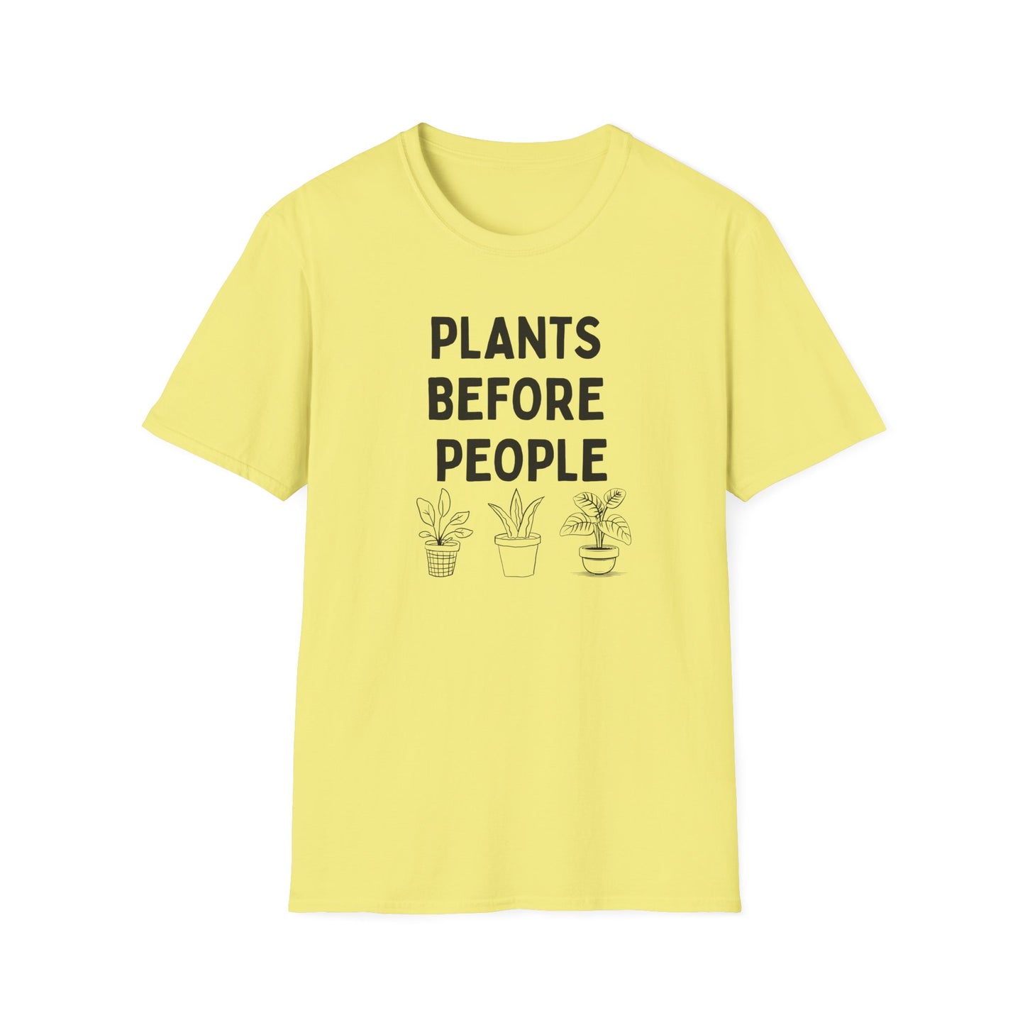Plants Before People T-Shirt — Funny Plant Lover Tee for Gardeners & Plant Parents