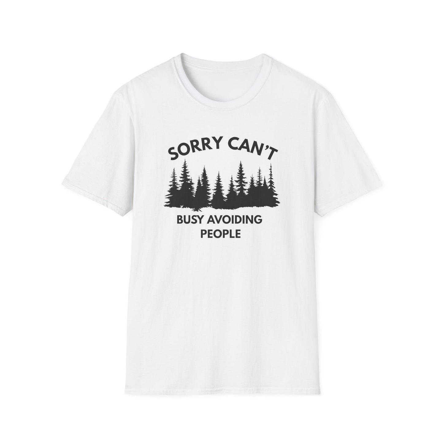 T-Shirt — "Sorry Can't, Busy Avoiding People" Forest Graphic