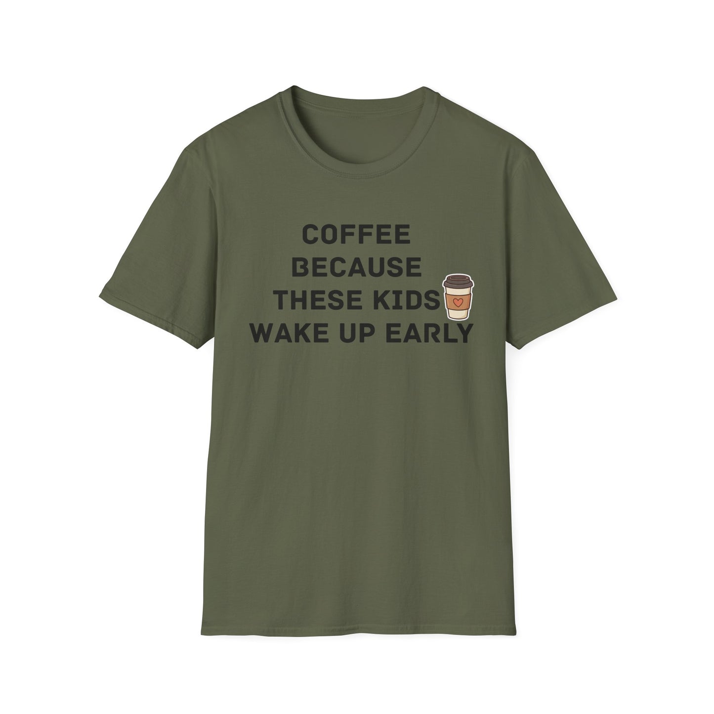 Coffee Because These Kids Wake Up Early T-Shirt