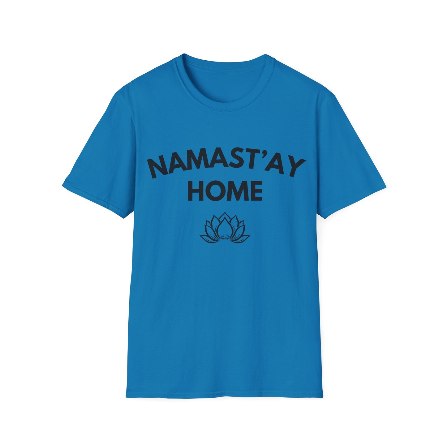 Namast'ay Home T-Shirt — Funny Yoga Lotus Tee for Homebodies