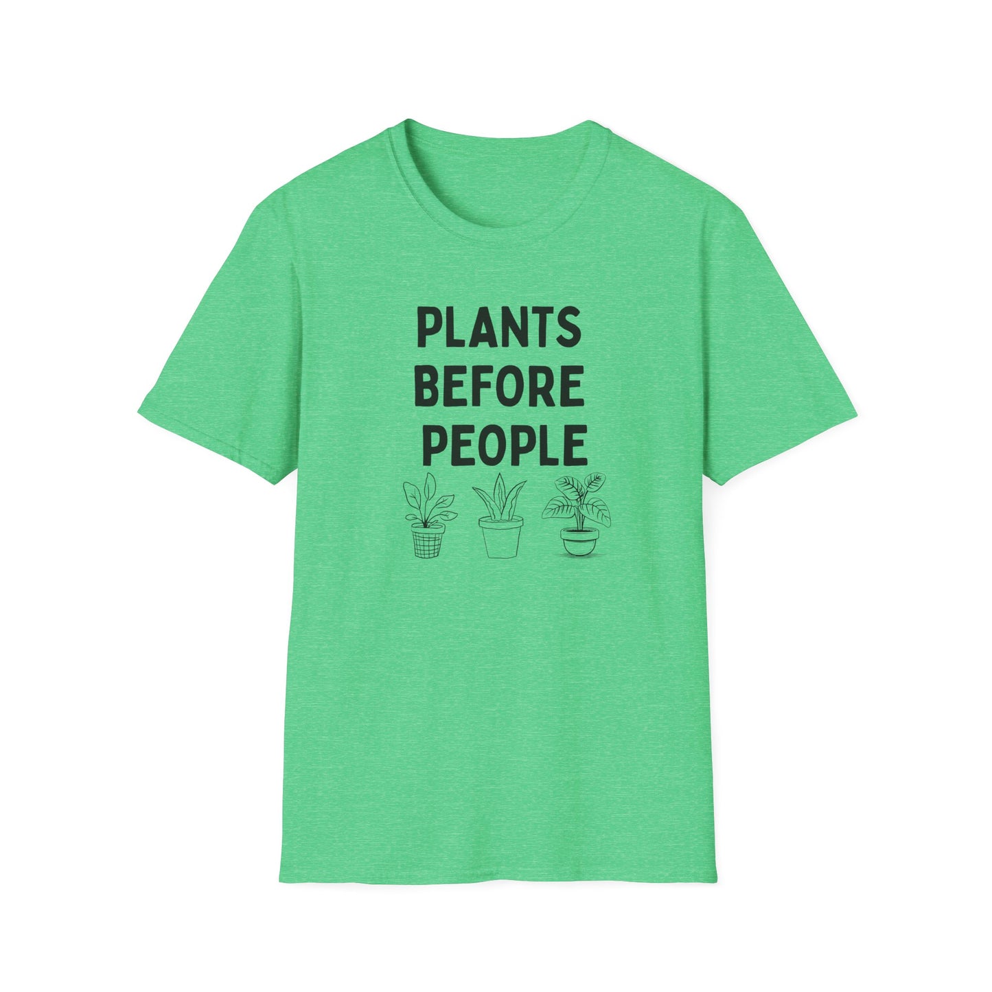 Plants Before People T-Shirt — Funny Plant Lover Tee for Gardeners & Plant Parents