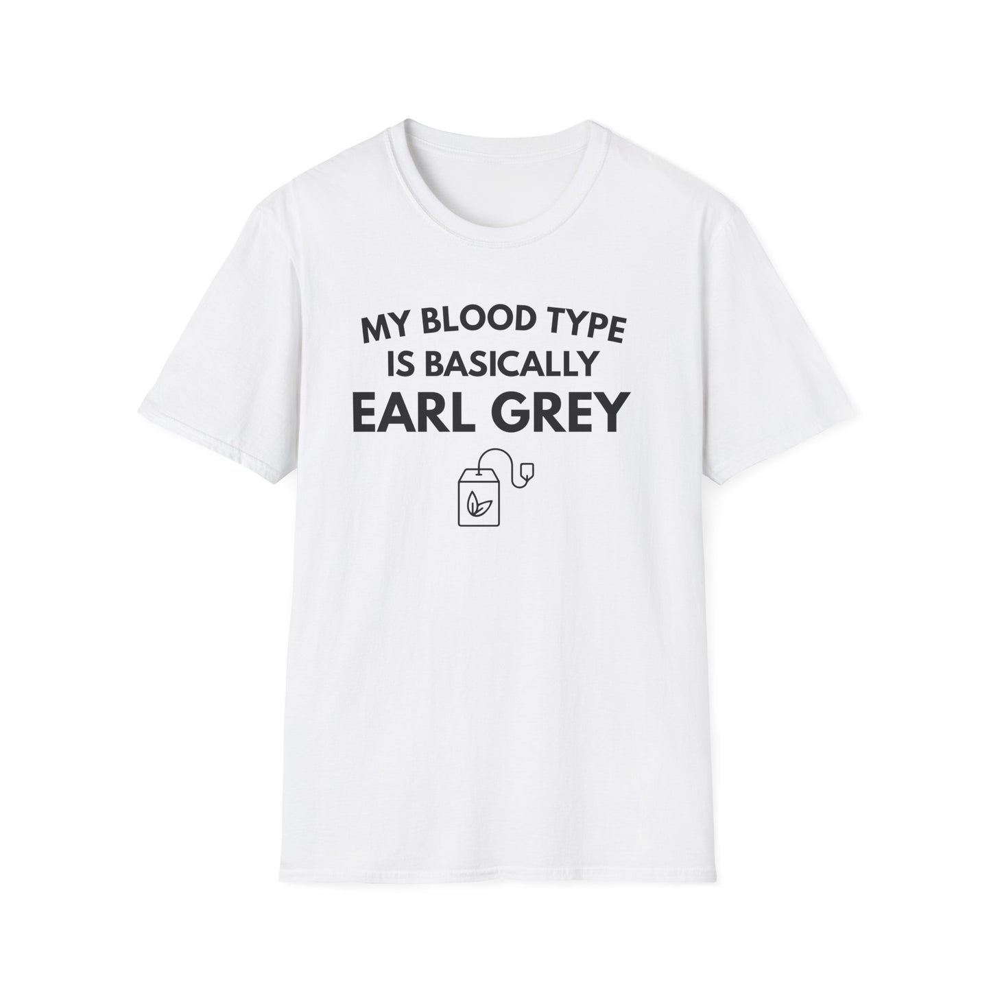 Earl Grey Tea T-Shirt — "My Blood Type Is Basically Earl Grey" Graphic Tee