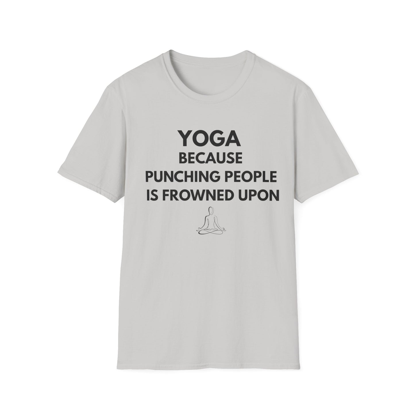 Yoga Because Punching People Is Frowned Upon T-Shirt