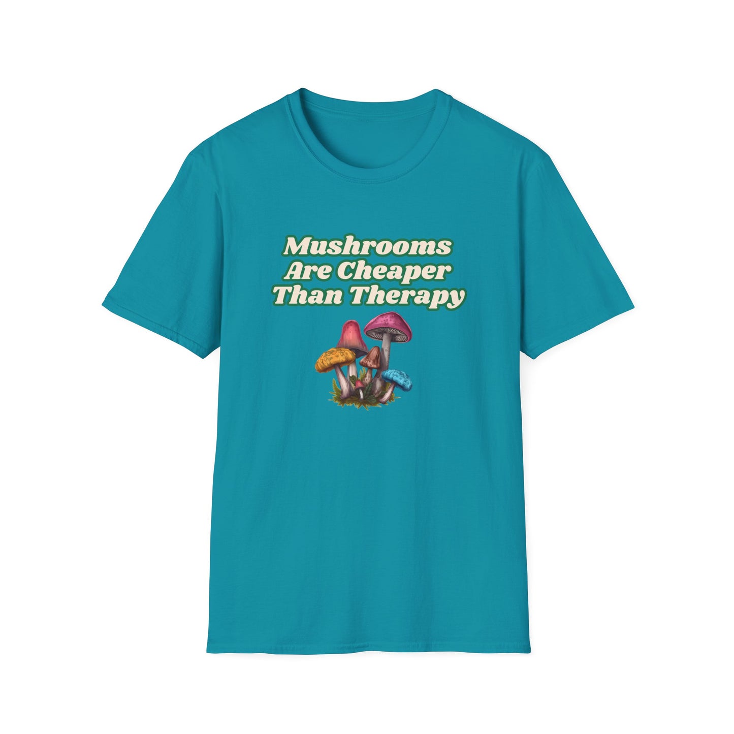 Mushrooms Are Cheaper Than Therapy T-Shirt