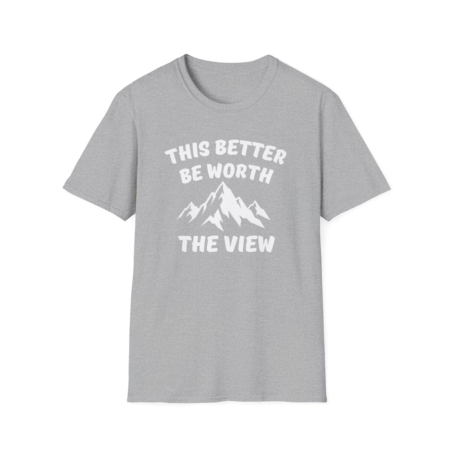 T-Shirt — "This Better Be Worth the View" Mountain Graphic Tee