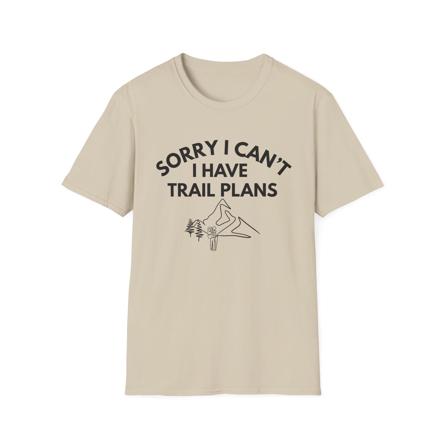 Trail Plans T-Shirt — "Sorry I Can't I Have Trail Plans" Hiking Tee