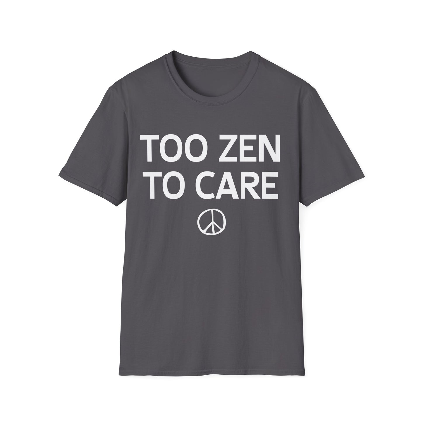 Too Zen To Care T-Shirt – Peace Sign Graphic Tee