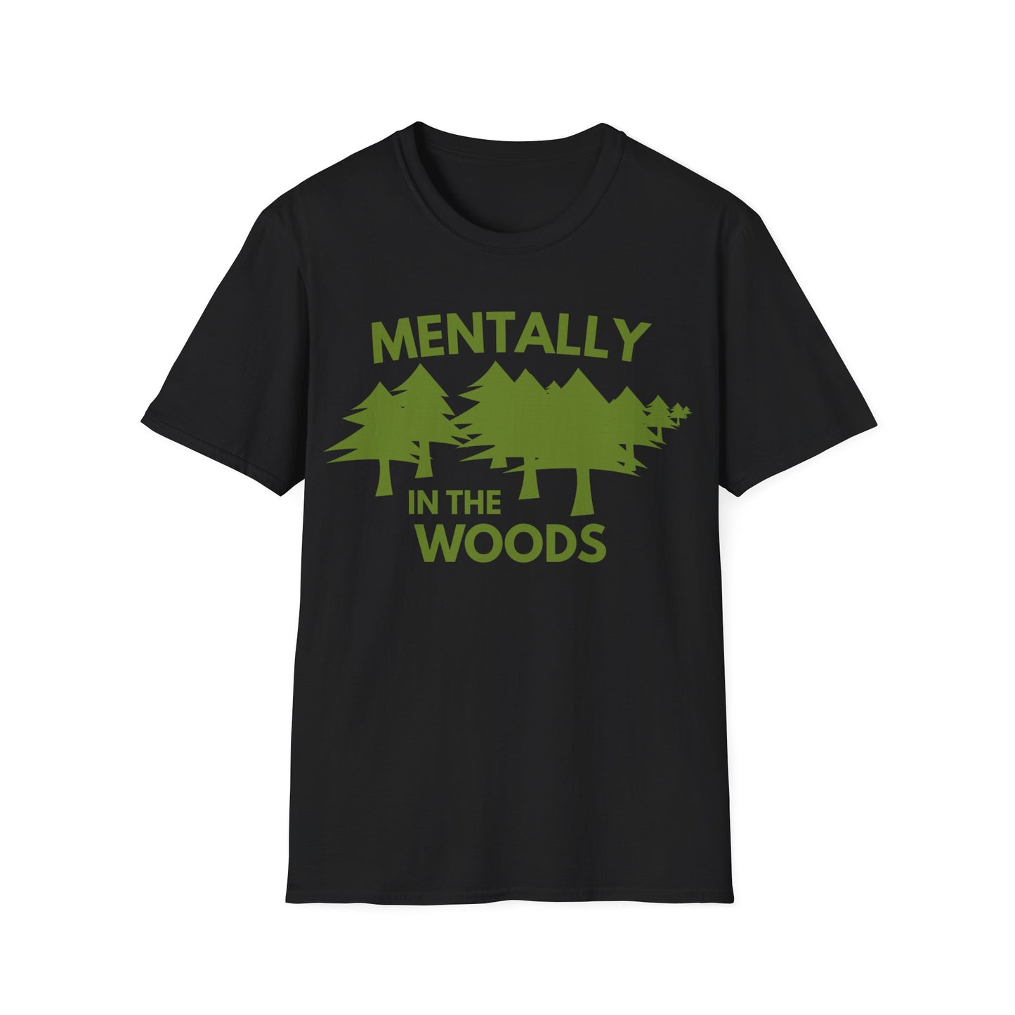 Mentally in the Woods T-Shirt — Forest Graphic Tee for Nature Lovers