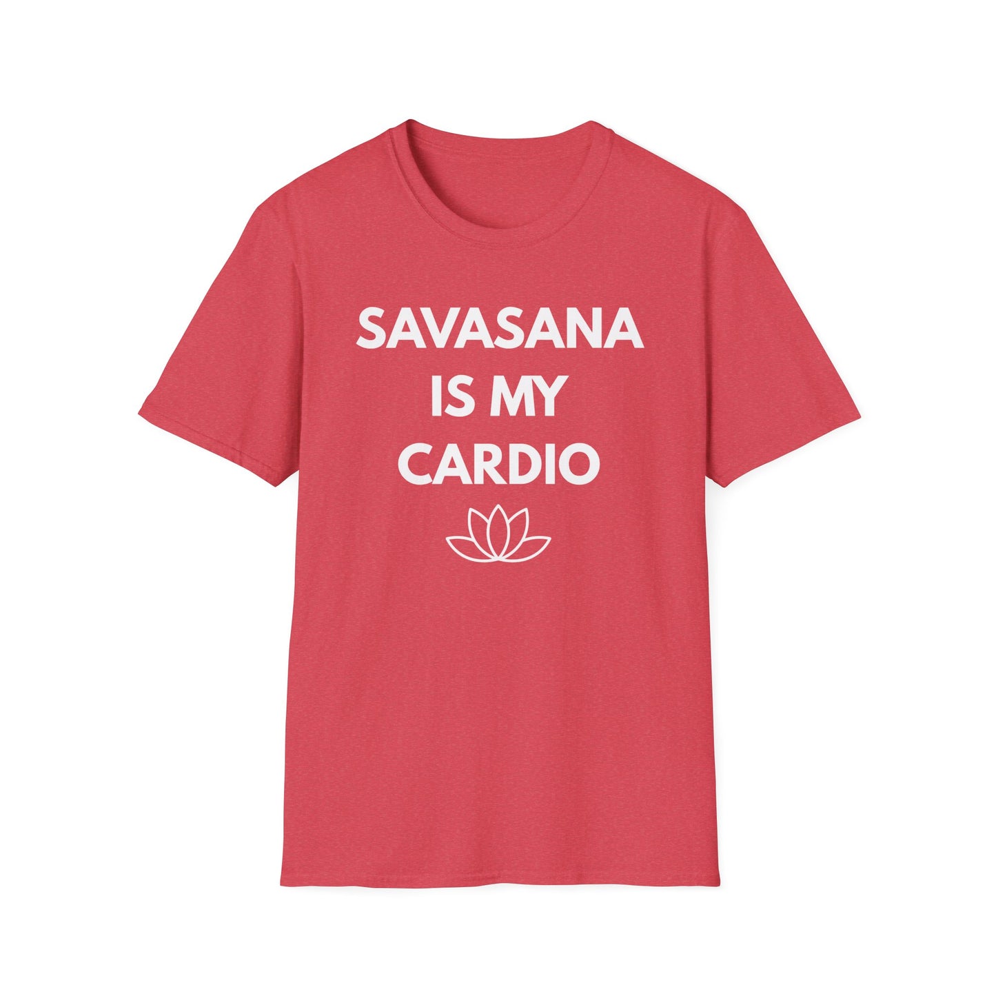 Savasana Is My Cardio T‑Shirt