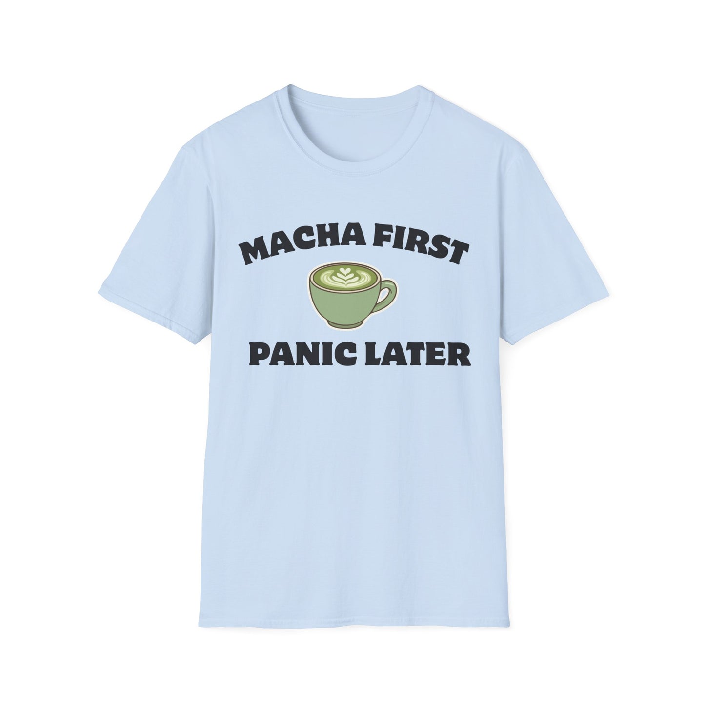 Matcha First Panic Later T-Shirt
