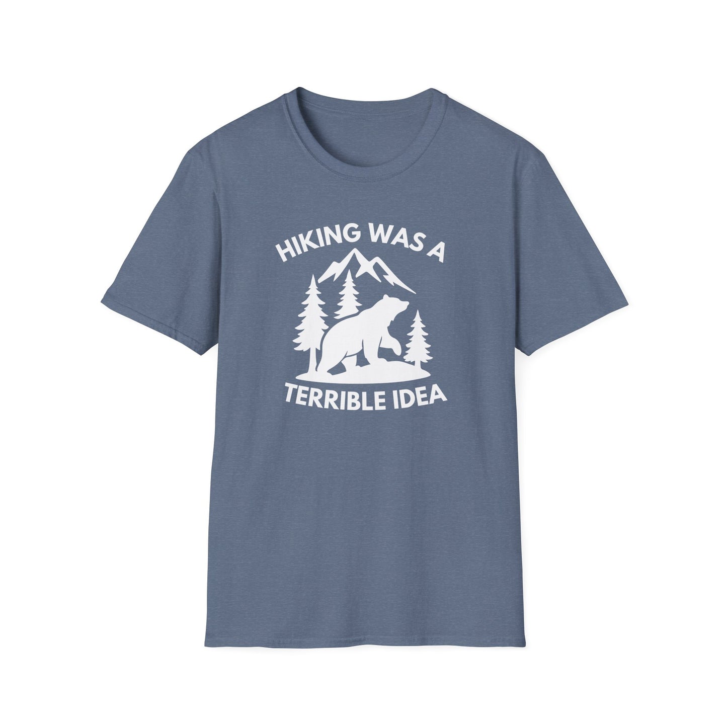 Hiking Was a Terrible Idea T‑Shirt — Funny Bear Mountain Hiking Tee