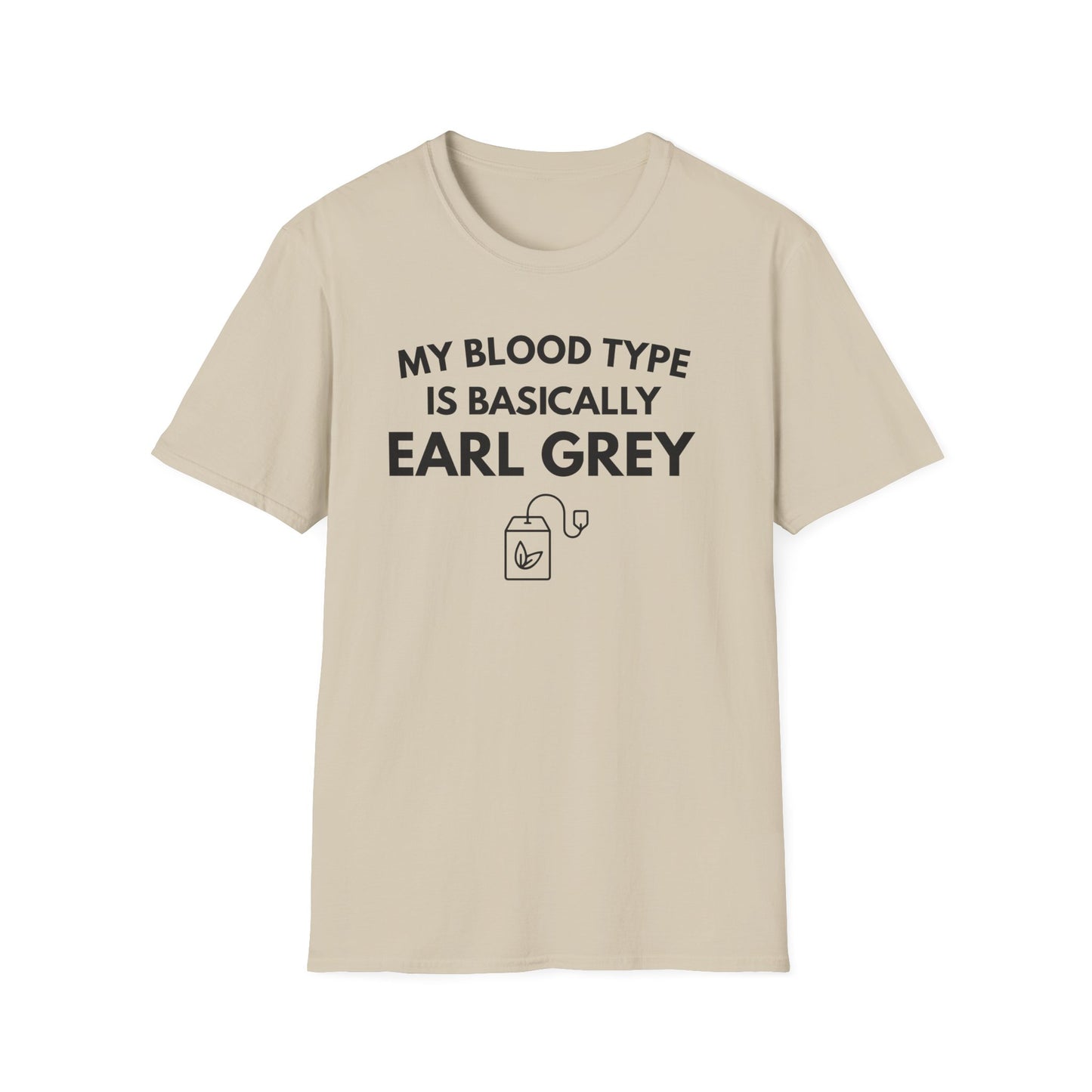 Earl Grey Tea T-Shirt — "My Blood Type Is Basically Earl Grey" Graphic Tee