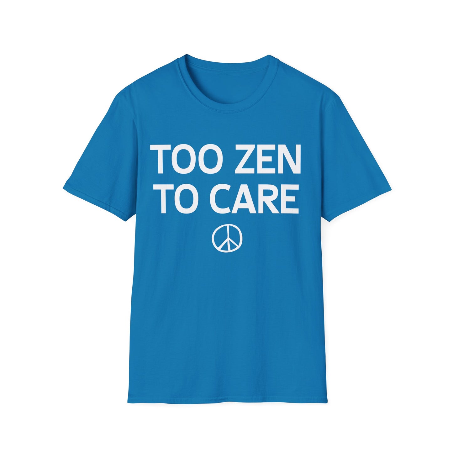 Too Zen To Care T-Shirt – Peace Sign Graphic Tee